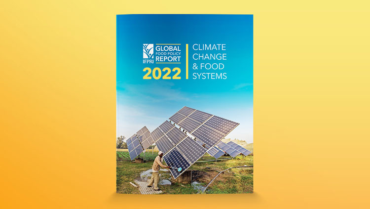 The 2022 Global Food Policy Report, IFPRI’s flagship publication is out now